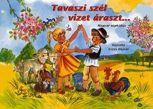 Tavaszi szél vizet áraszt ...  Magyar népköltés