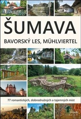 Šumava. Bavorský les, Mühlviertel