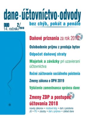 Dane Účtovníctvo Odvody 2 2019 - Daňové priznania za rok 2018, Zmeny v zákone o dani z príjmov v roku 2018 a otázky z praxe
