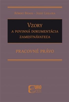 Vzory a povinná dokumentácia zamestnávateľa. Pracovné právo