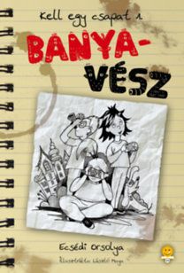 Kell egy csapat 1: Banyavész