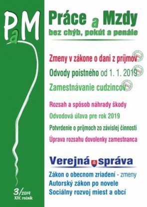 Práce a Mzdy 3 2019 - Zákon o dani z príjmov, Odvody poistného, Zamestnávanie cudzincov, Verejná správa