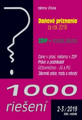 1000 riešení 2-3 2019 - prehľad zmien a príklady z praxe po novelách: Daňové priznania FO a PO a ZDP