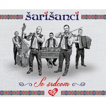 Šarišanci -  So srdcom  CD