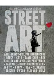 Street Art - Híres művészek beszélnek vízióikról