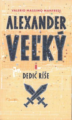 Dedič ríše - Alexander Veľký (1)