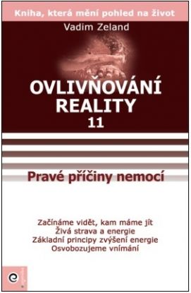 Ovlivňování reality 11 - Pravé příčiny nemocí