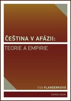 Čeština v afázii: teorie a empirie