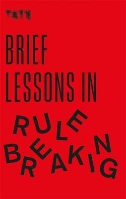 Tate - Brief Lessons in Rule Breaking