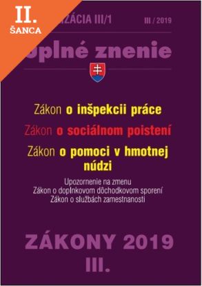Lacná kniha Zákony 2019 III aktualizácia III 1 - Úplné znenie po novele - Zákon o pomoci v hmotnej núdzi, Zákon o sociálnom poistení, Zákon o inšpekcii práce