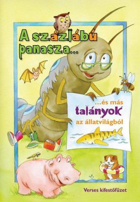 A százlábú panasza ... és más talányok az állatvilágból