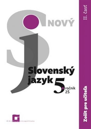 Nový Slovenský jazyk 5. roč. – 2. časť Zošit pre učiteľa