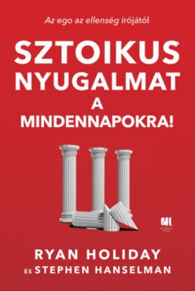 Sztoikus nyugalmat a mindennapokra!