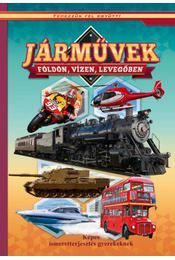 Járművek földön, vízen, levegőben - Képes ismeretterjesztés gyerekeknek