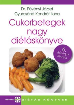Cukorbetegek nagy diétáskönyve - 6. bővített kiadás
