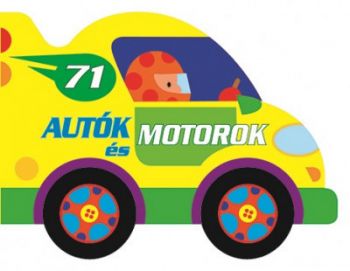 Guruló kerekek - Autók és motorok