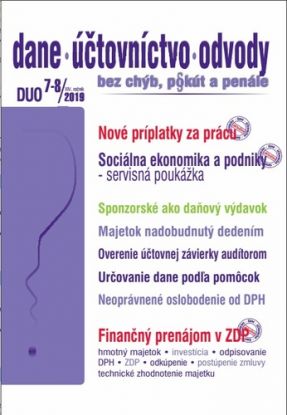 Dane Účtovníctvo Odvody 7-8 2019 – Nové príplatky za prácu, Sociálna ekonomika a podniky, Finančný prenájom v ZDP, Daňová povinnosť, Neziskové organizácie, Dedenie