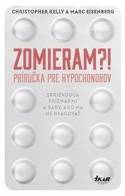 Zomieram?! - Príručka pre hypochondrov