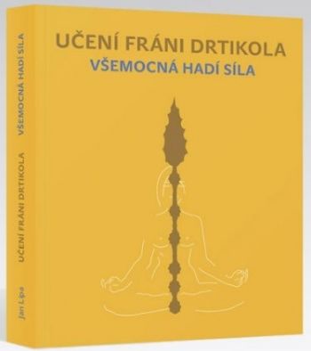Učení Fráni Drtikola - Všemocná hadí síla