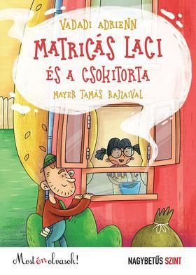 Matricás Laci és a csokitorta-nagybetűs szint