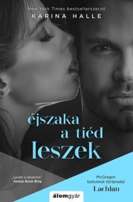Éjszaka a tiéd leszek (McGregor testvérek történetei - Lachlan)
