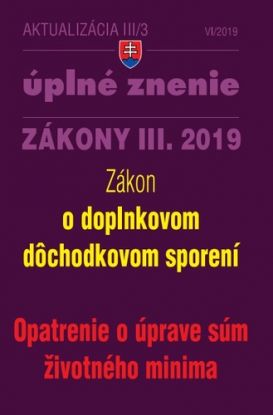 Zákony 2019 III aktualizácia III 3 - Úplné znenie zákonov po novele - Zákon o doplnkovom dôchodkovom sporení, Opatrenie o úprave súm životného minima