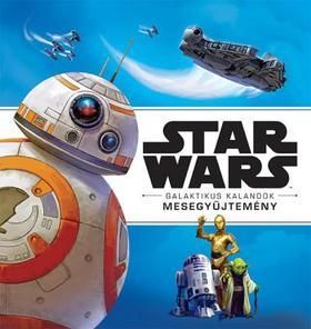 Star Wars - Galaktikus kalandok - Mesegyűjtemény