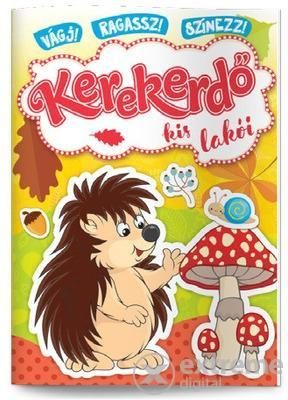Kerekerdő kis lakói - Vágj! Ragassz! Színezz!