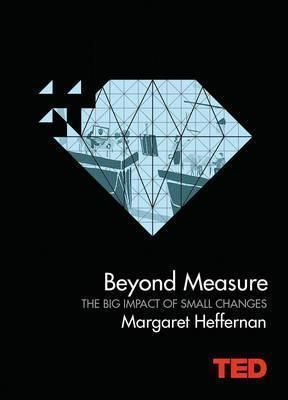 Beyond Measure - The Big Impact of Small Changes