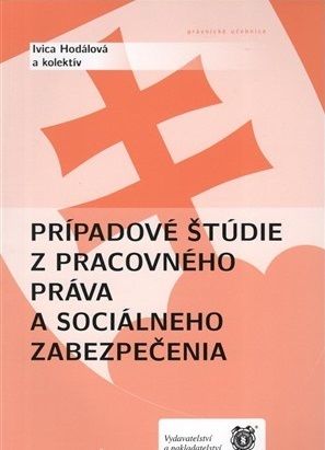 Prípadové štúdie z pracovného práva a sociálneho zabezpečenia