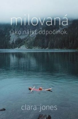 Milovaná - Ako nájsť odpočinok