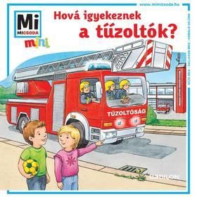 Mi MICSODA mini füzet - Hová igyekeznek a tűzoltók?