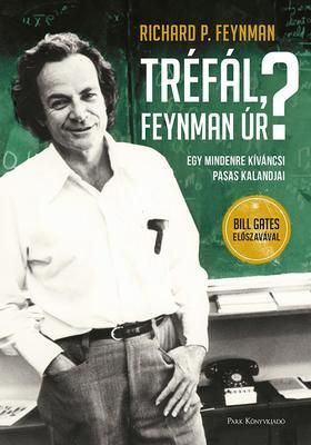 "Tréfál, Feynman úr?" - Egy mindenre kíváncsi pasas kalandjai