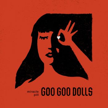 Goo Goo Dolls, The - Miracle Pill CD