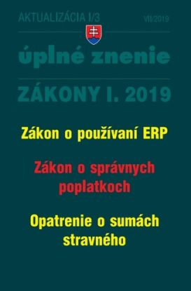 Zákony 2019 I aktualizácia I 3 - Úplné znenie po novele - Zákon o používaní ERP, Zákon o správnych poplatkoch, Opatrenie o sumách stravného