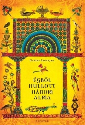 Égből hullott három alma - Marani krónikák és egyéb történetek