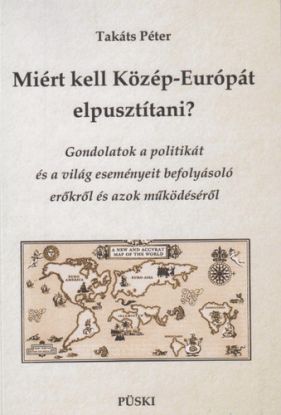 Miért kell Közép-Európát elpusztítani?