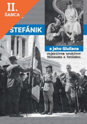 Lacná kniha Štefánik a jeho Giuliana objektívom archívov Talianska a Vatikánu