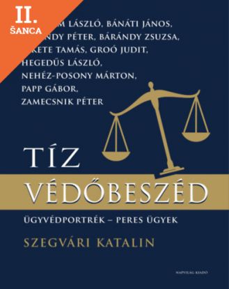 Lacná kniha Tíz védőbeszéd - Ügyvédportrék, peres ügyek