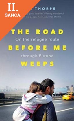 Lacná kniha Road Before Me Weeps: On the Refugee Route Through Europe