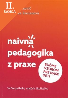 Lacná kniha Naivná pedagogika z praxe II. - Buďme vzorom pre naše deti