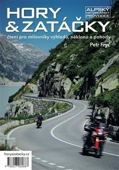 Hory & zatáčky - Alpský motorkářský průvodce