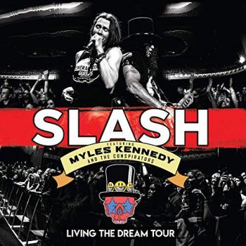 Slash Featuring Myles Kennedy and the Conspirators - Living The Dream Tour 2CD+BD