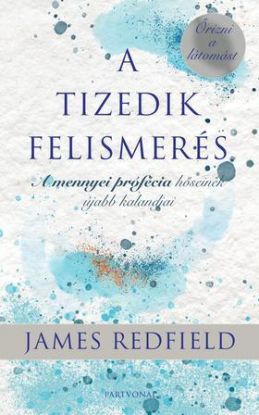 A Tizedik Felismerés - Őrizni a látomást