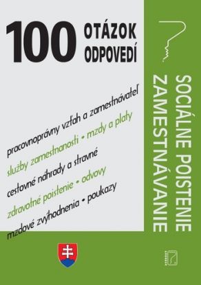 100 otázok a odpovedí Sociálne poistenie a zamestnávanie – príklady z praxe po novele (Sociálne a zdravotné poistenie , Cestovné náhrady, Zvýhodnenia, Príplatky a rekreácie)