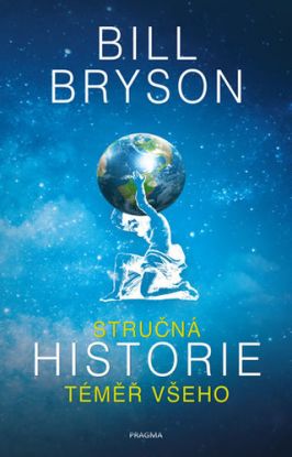 Stručná historie téměř všeho