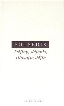 Dějiny, dějepis a filosofie dějin