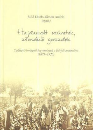Hajdanvolt szüretek, zsendülő gerezdek