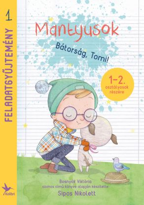 Mantyusok: Bátorság, Tomi! - Feladatgyűjtemény 1-2. osztályosok részére