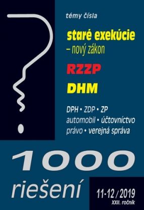 1000 riešení 11-12 2019 - Ukončenie exekúcii, RZZP, Dlhodobý hmotný majetok
